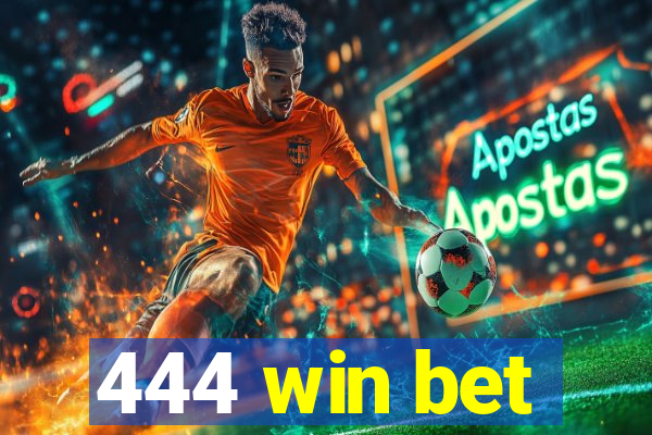 444 win bet